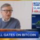 MicrosoftのBillGatesは、ビットコインについて中立的な見方をしていると述べています