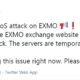 英国を拠点とするExmo取引所は、DDoS攻撃によりダウンしています